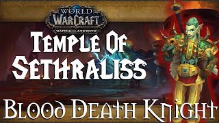 Temple of sethraliss - Let's Play Blood DK -Battle for Azeroth Beta