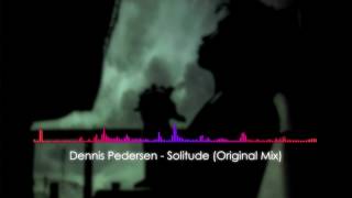 [UPLIFTING TRANCE] Dennis Pedersen - Solitude (Original Mix)