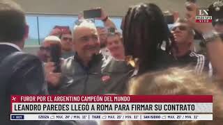 Leandro Paredes llegó a Roma para firmar su contrato; furor por el argentino campeón del mundo