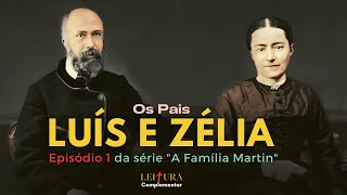 EP1 - Luís Martin e Zélia Guérin: O Legado dos Pais de Santa Teresinha