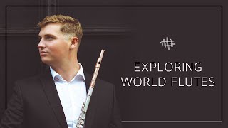 Exploring World Flutes