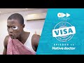 Visa on arrival native doctor episode 11