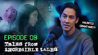 Grave Mistakes, Raihan, Kyle, Wayne Rée and Utt's experiences! | Tales from Incredible Tales EP9