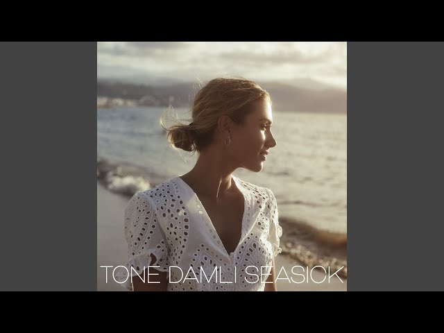 Tone Damli - Seasick