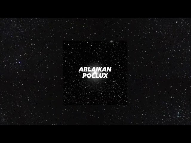 Ablaikan - Pollux (Original Mix) class=