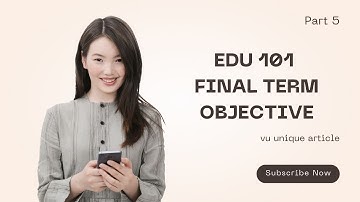 EDU 101 Final Term Preparation 2023 / Most Important Mcqs Mega File/ EDU 101 Part 5/Lecture 23 to 45