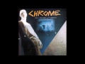 Chrome  half machine lip moves full album