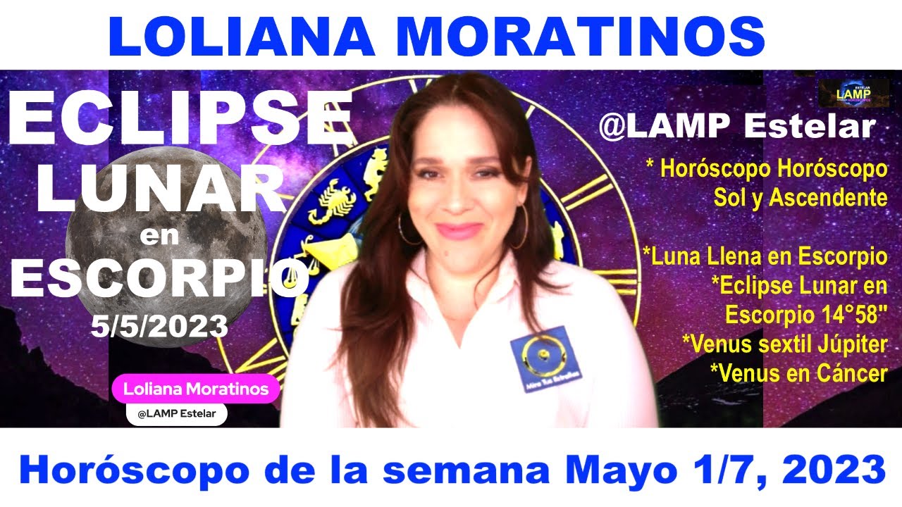 Eclipse Lunar en Escorpio 5/5/23 Horóscopo Semanal Sol y Ascendente por ...