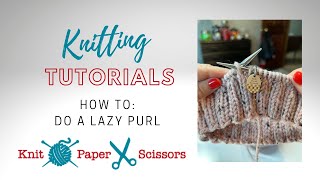 KnittingTutorials  Lazy Purl