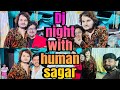 Dj night human sagarfamilyvlogodiavloghumansagarsagarsangam