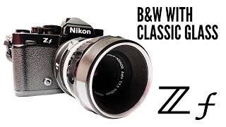 Nikon Zf Using Retro Lenses - Monochrome Photo Walk