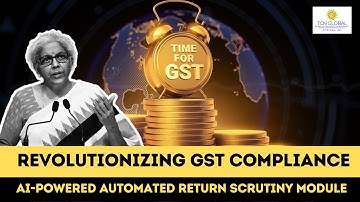 Revolutionizing GST Compliance: AI-Powered Automated Return Scrutiny Module