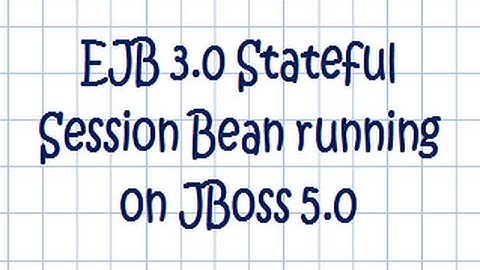 EJB 3.0 Stateful Session Bean Tutorial (on a JBoss 5.0 application server)