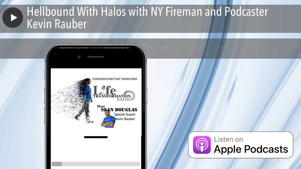 Hellbound With Halos with NY Fireman and Podcaster Kevin Rauber - YouTube