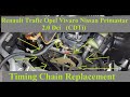 Renault Trafic/Opel Vivaro/Nissan Primastar 2.0 DCi (CDTi) - Timing Chain Replacement