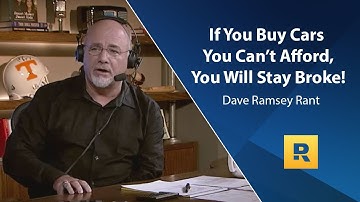 Buy Cars You Cant Afford, You Will Stay Broke - Dave Ramsey Rant