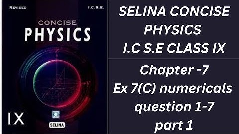Selina concise physics chapter -7 ex 7(c) numericals solution