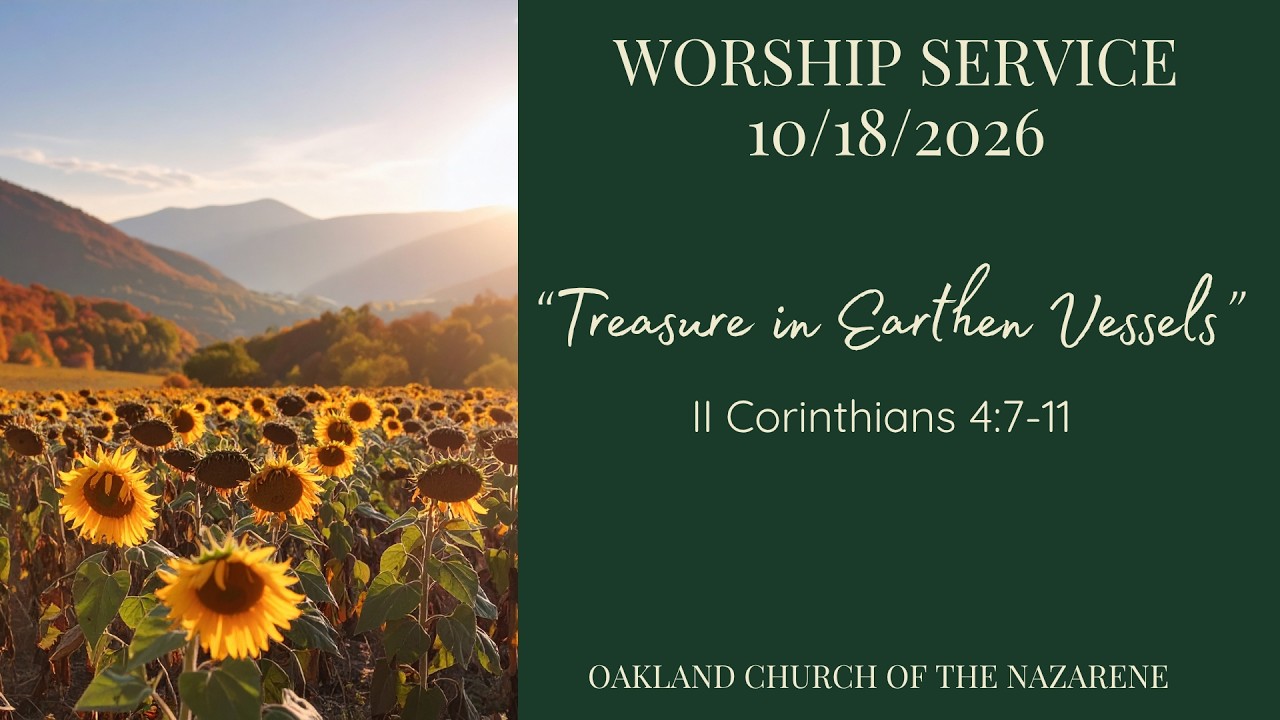 Treasure in Earthen Vessels - 2 Cor 4:7-11 | Oakland Church of the Nazarene | October 18, 2026