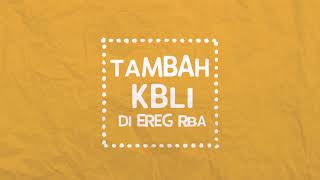 VIRAL 1. TAMBAH KBLI DI EREG RBA