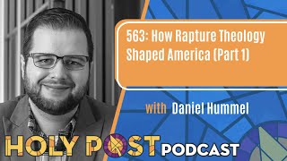 563: How Rapture Theology Shaped America (Part 1)