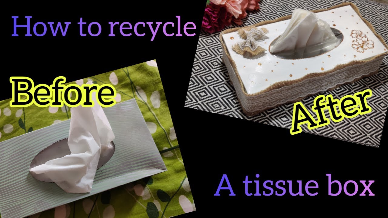 How to recycle a tissue box best out of waste Recycle tissue box