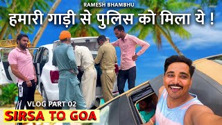 Sirsa to Goa Tour Vlog Part 03 | RB Trade | Ramesh Bhambhu | 2024