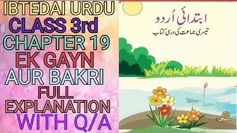 Ibtedai Urdu || Class 3rd || Chapter 19 ||Ek Gayn Aur Bakari || Full Explanation With Q/A ||