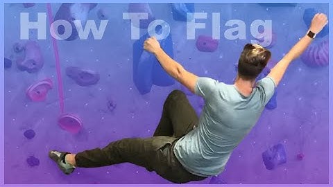 How To Flag In Climbing - The Best Technique for Conserving Energy