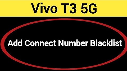 Vivo T3 5G me Blacklist me number kaise dale, How to add connect number in Blacklist Vivo T3 5G