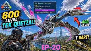 600 LEVEL TEK QUETZAL TAMING 😱🔥 | Full Gameplay in ARK Mobile Hindi | Insane Tame!
