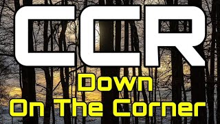 Down On The Corner (Lyrics) - Creedence Clearwater Revival (CCR) - HD