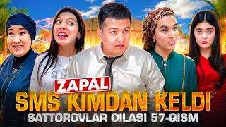 ZAPAL SMS KIMDAN KELDI / SATTOROVLAR OILASI 56-QISM