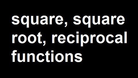 square, square root, reciprocal functions