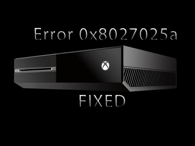 (Fixed) Xbox One Error 0x8027025a (Took too long to load)