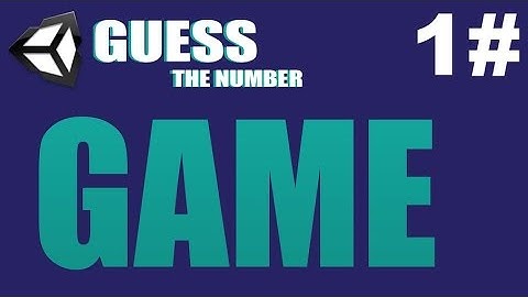 Guess Game  Unity Tutorial - 1 - Setting Up The Game - Guess The Number Game Unity