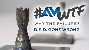 Directed Energy Deposition Error Turns Nozzle Into Chess Piece | AM: Why the Failure? Episode 3