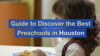 Guide to Discover the Best Preschools in Houston