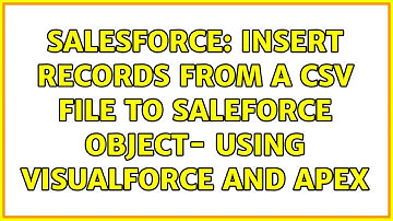 Salesforce: Insert records from a CSV file to saleforce object- Using Visualforce and apex
