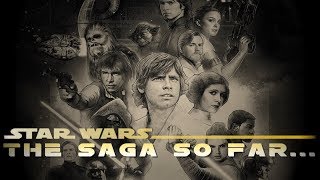 Star Wars: The Saga So Far...