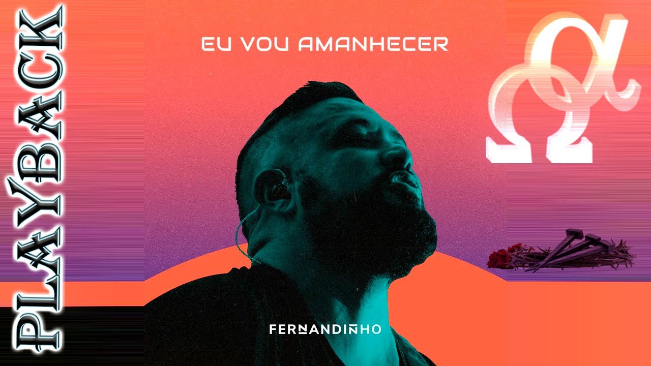 Fernandinho - “EU VOU AMANHECER E QUANDO CHEGAR O SOL AS SUAS