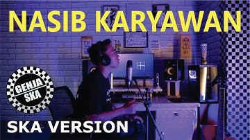 NASIB KARYAWAN - GENJA SKA COVER ( SONG By LIL ZI )