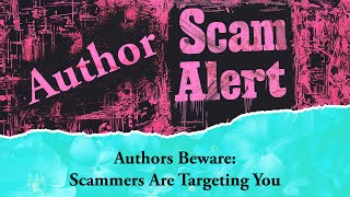 Authors Beware: Scammers Are Targeting You