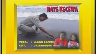 Lagu Lama Mardi Saputr Hate Kecewa
