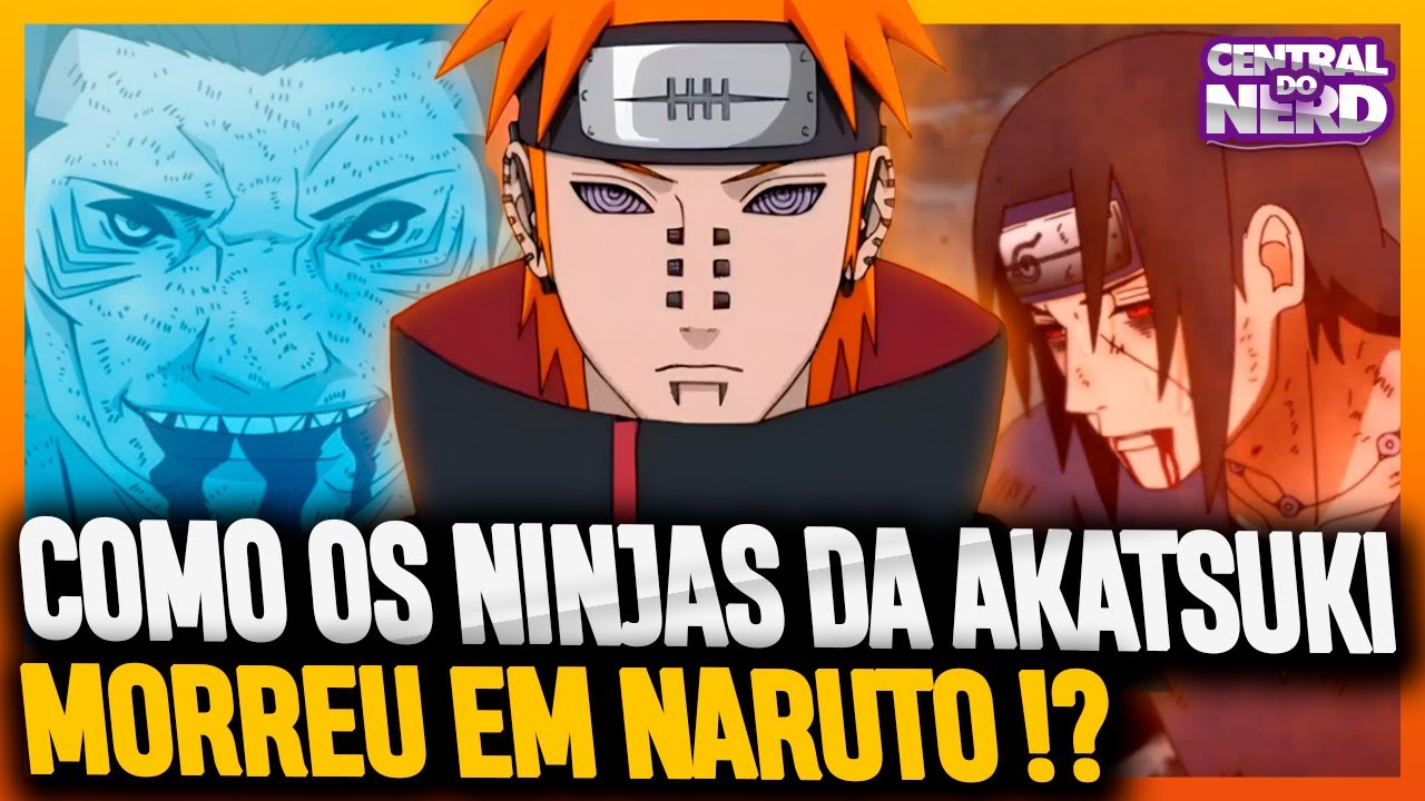 COMO CADA NINJA DA AKATSUKI MORREU 