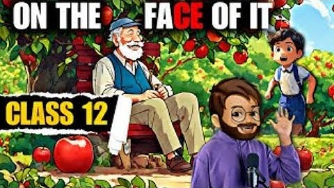 On the Face Of it  class 12 One Shot By dear sir( हिंदी में) Explanation with Ques/ans