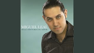 Video thumbnail of "Miguel Leal - Créele A Dios"