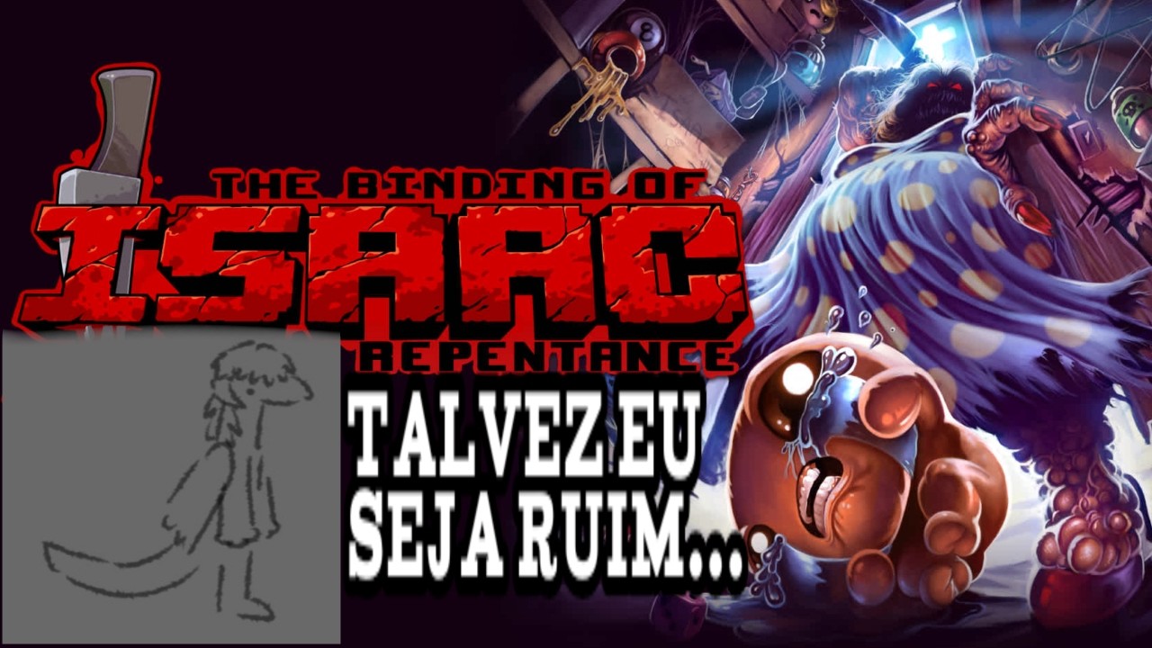 Talvez eu seja ruim nesse jogo '-' (The Binding of Isaac)