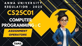 Assignment operators in Computer Programming : C tamil||CS25C01||Anna University regulation 2025.