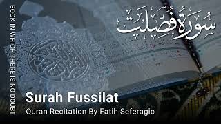 Surah Fussilat | Surah Ha Mim As-Sajadh | سورۃ حم السجدة | by Fatih Seferagic