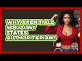 Why Aren't All Socialist States Authoritarian? - Socialism Explained